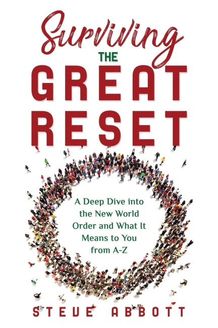 SURVIVING THE GREAT RESET: A Deep Dive into the New World Order  and What It Means to You from A-Z