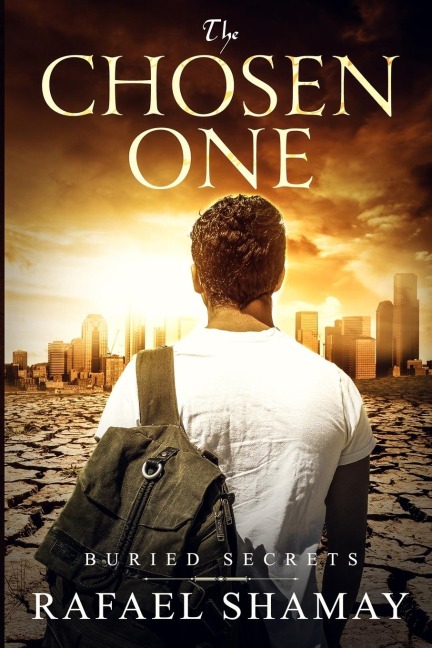 The Chosen One: An Archaeological Thriller of Ancient Secrets, Modern Conspiracies, and a Truth Buried for Two Thousand Years.