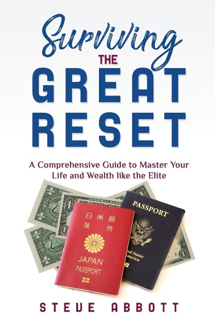 SURVIVING THE GREAT RESET: A Comprehensive Guide to Master Your Life  and Wealth like the Elite
