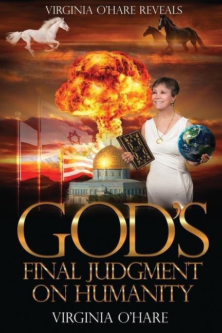 Virginia OHare Reveals Gods Final Judgment on Humanity