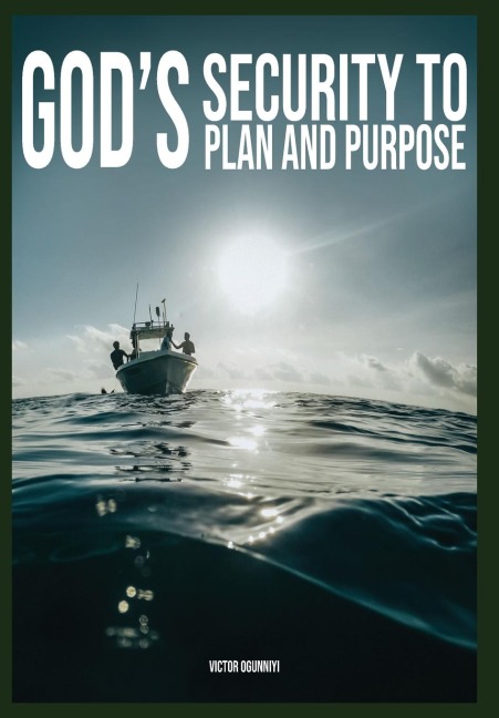 Gods Security To Plan and Purpose