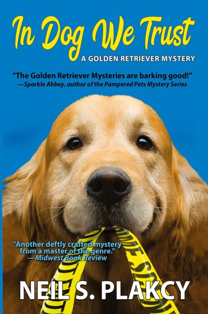 In Dog We Trust (Cozy Dog Mystery): #1 in the Golden Retriever Mystery Series
