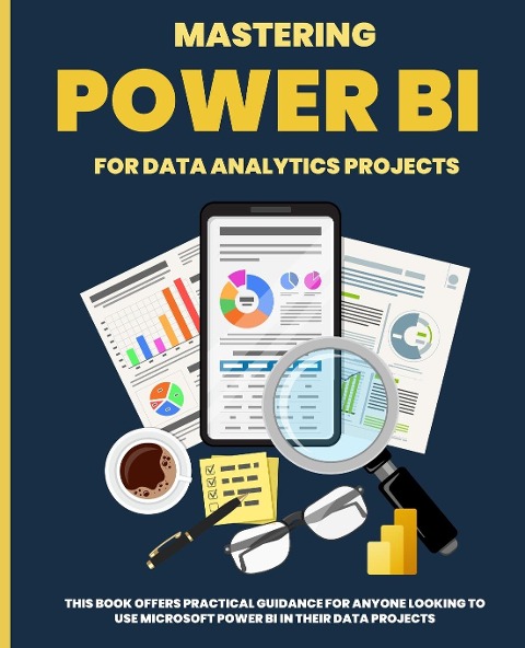 Mastering POWER BI  for Data Analytics Projects