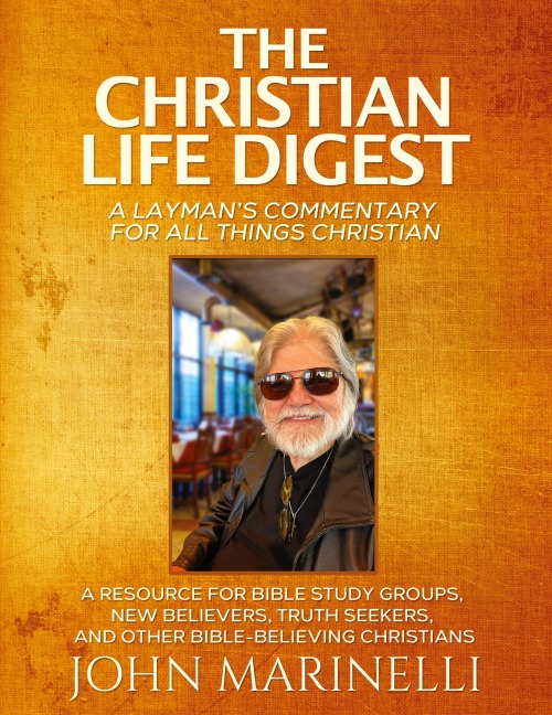 The Christian Life Digest: A Biblical Resource For All Things Christian