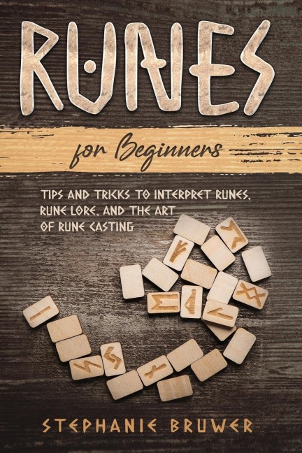 Runes For Beginners: Tips and Tricks to Interpret Runes, Rune  Lore, and the Art of Rune Casting