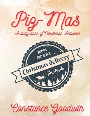 Piz-Mas A daily dose of Christmas Activities