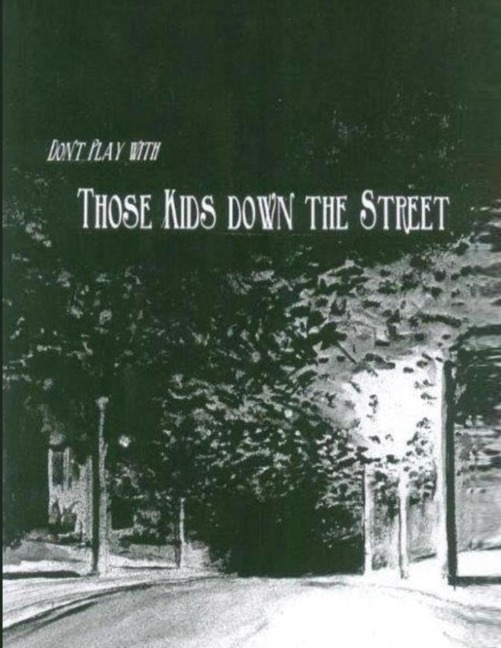 Dont Play With Those Kids Down the Street