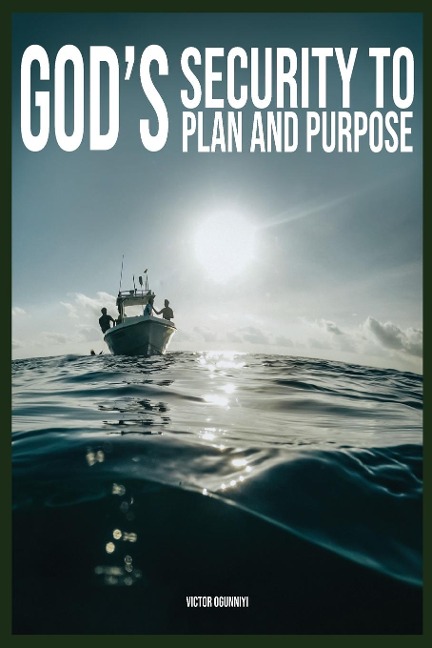 Gods Security To Plan and Purpose