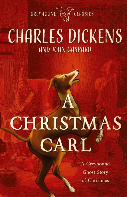 A Christmas Carl: A Greyhound Ghost Story of Christmas