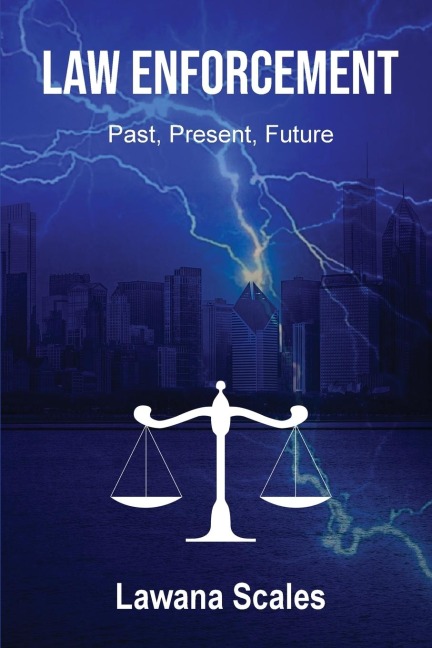 Law Enforcement: Past, Present, Future
