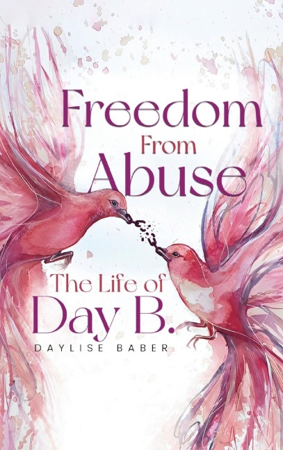 Freedom From Abuse: The Life Of Day B