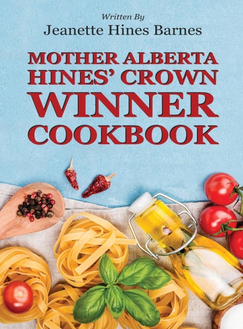 MOTHER ALBERTA HINES CROWN WINNER COOKBOOK
