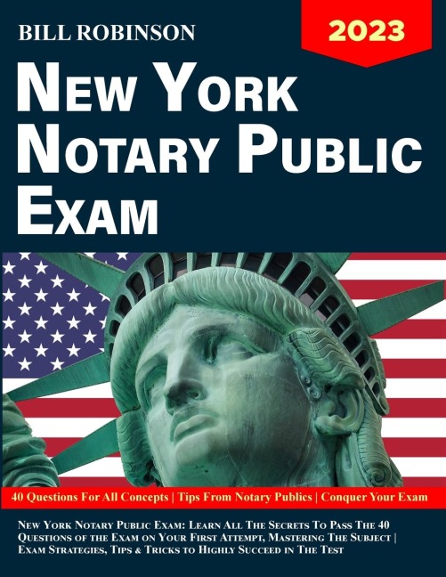 New York Notary Public Exam: Learn All The Secrets to Pass The 40 Questions of The Exam on Your First Attempt, Mastering The Subject | Exam Strategies, Tips & Tricks to Highly Succeed in The Test