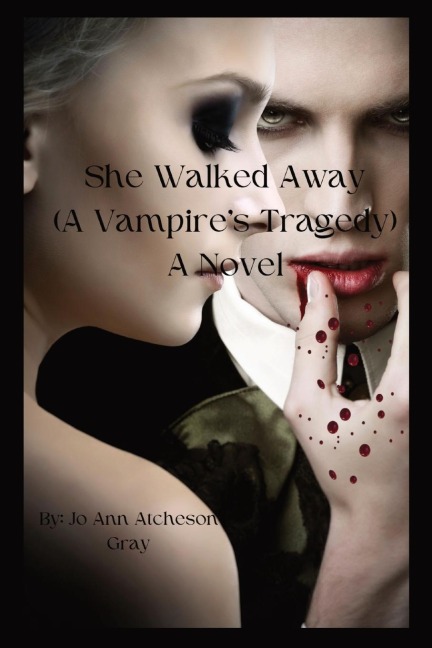 She Walked Away: (A Vampires Tragedy) A Novel