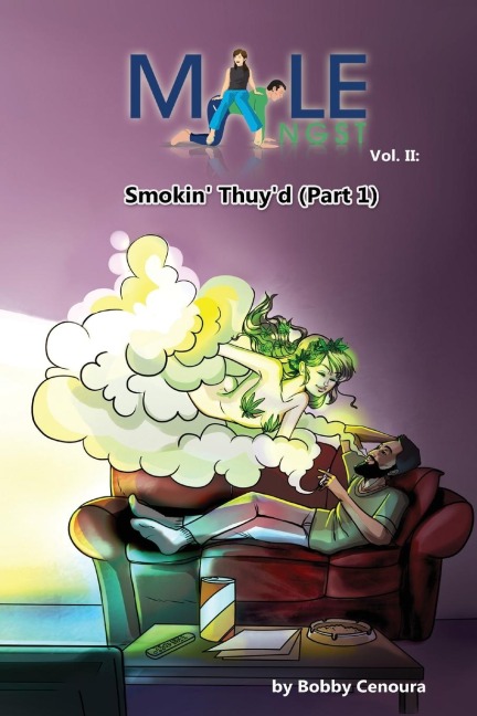 Male Angst Vol. II: Smokin Thuyd (Part 1)