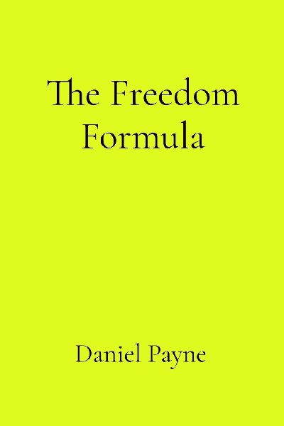 The Freedom Formula: How to Stop Managing Everyone Elses Life and Start Living Your Own