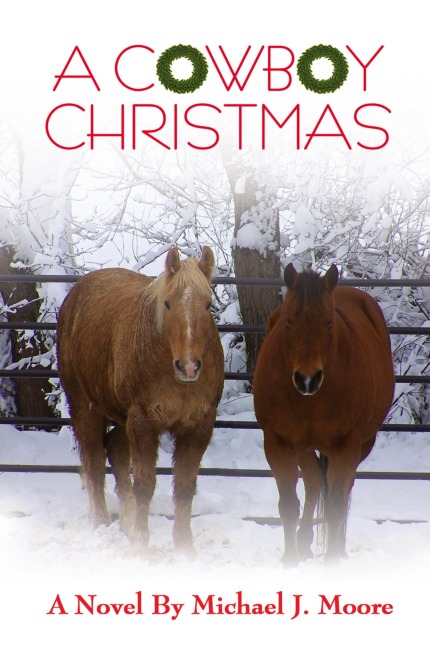 A COWBOY CHRISTMAS           Michael J. Moore