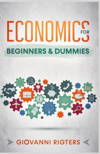 Economics for Beginners & Dummies