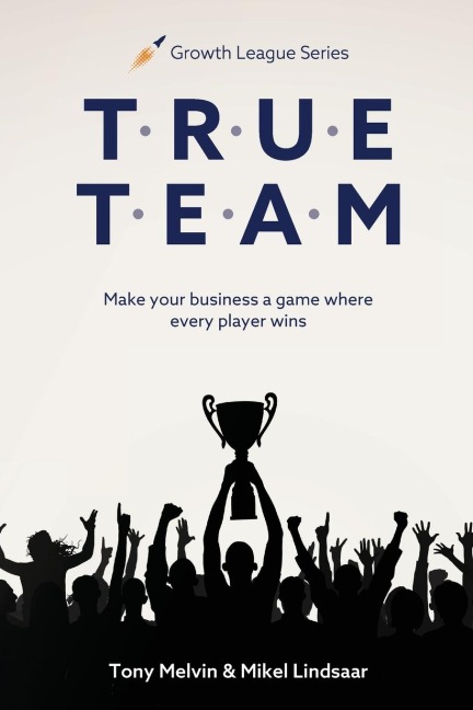 TRUE TEAM: Make your business a game where every player wins