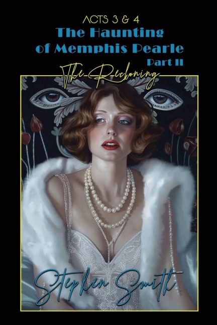 The Reckoning: The Haunting of Memphis Pearl Part II: Acts III & IV