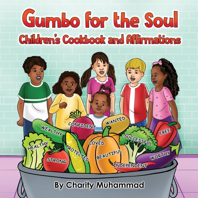 Gumbo for the Soul: Childrens Cookbook and Affirmations