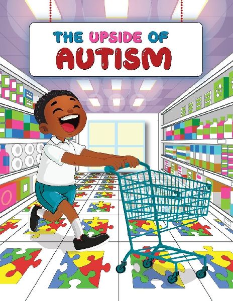 THE UPSIDE OF AUTISM: THE JOURNEY AND LIFE