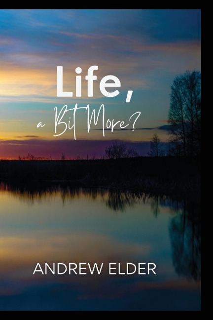 Life, a Bit More?