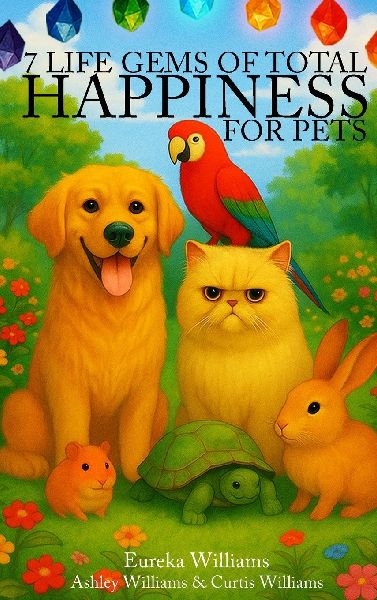 7 Life Gems of Total Happiness: For Pets