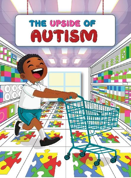 THE UPSIDE OF AUTISM: THE JOURNEY AND LIFE