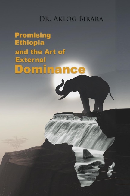 Promising Ethiopia and the Art of Dominance: -Advance the global common good through cooperation-