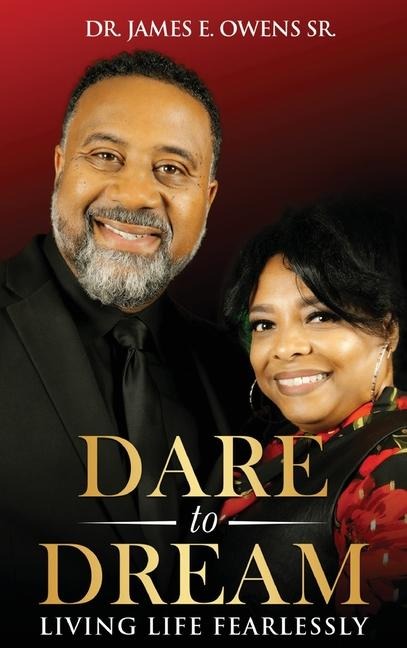 Dare To Dream: Living Life Fearlessly