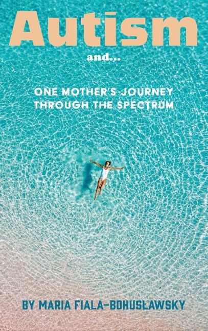Autism and...: ONE MOTHERS JOURNEY THROUGH THE SPECTRUM