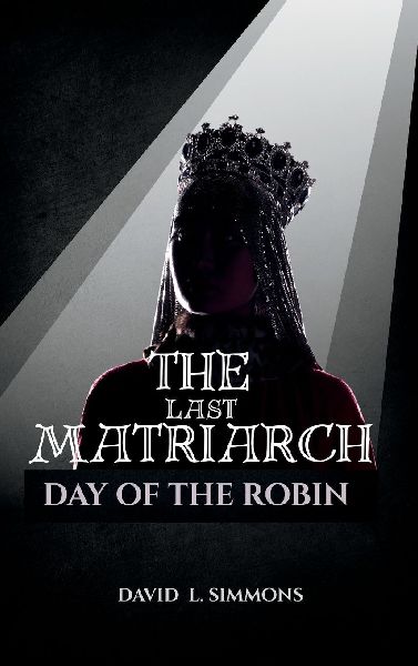 THE LAST MATRIACH: DAY OF THE ROBIN