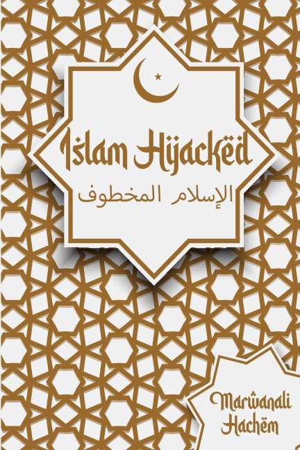 Islam Hijacked: The messages from God shouldnt change