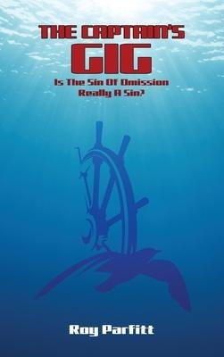 THE CAPTAINS GIG: Is The Sin Of Omission Really A Sin?