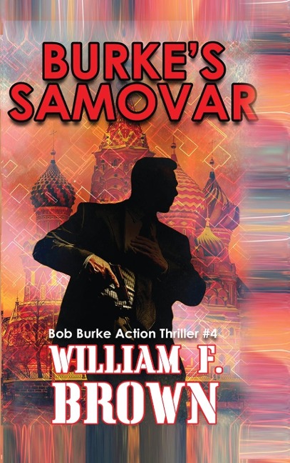 Burkes Samovar: Bob Burke Suspense Thriller #4