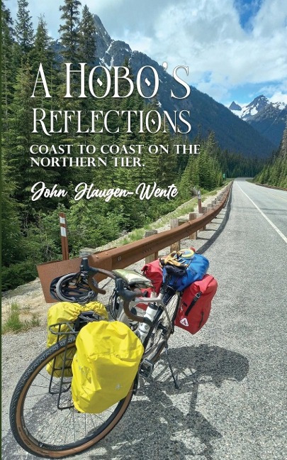 A Hobos Reflections: Coast to Coast on the Northern Tier