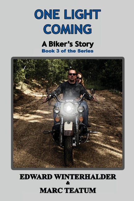One Light Coming: A Bikers Story (Book 3 of the Series)