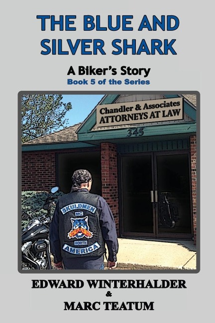 The Blue And Silver Shark: A Bikers Story (Book 5 of the Series)