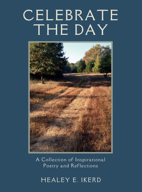 Celebrate the Day: A Collection of Inspirational Poetry and Reflections