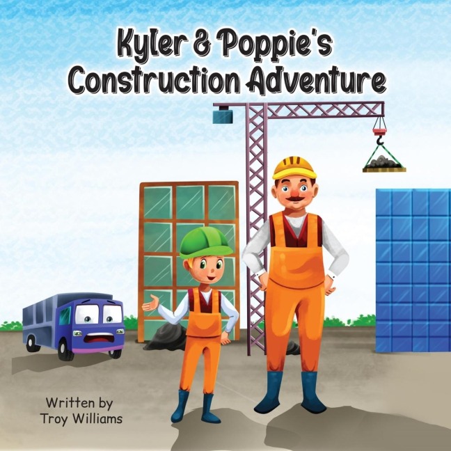Kyler & Poppies Construction Adventure