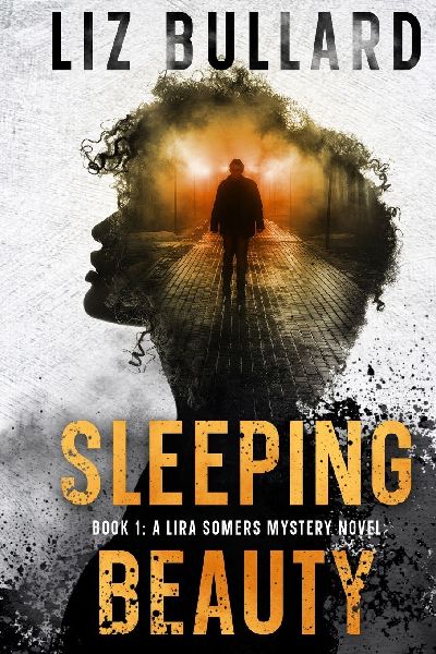 Sleeping Beauty: Book 1: A Lira Somers Mystery Novel