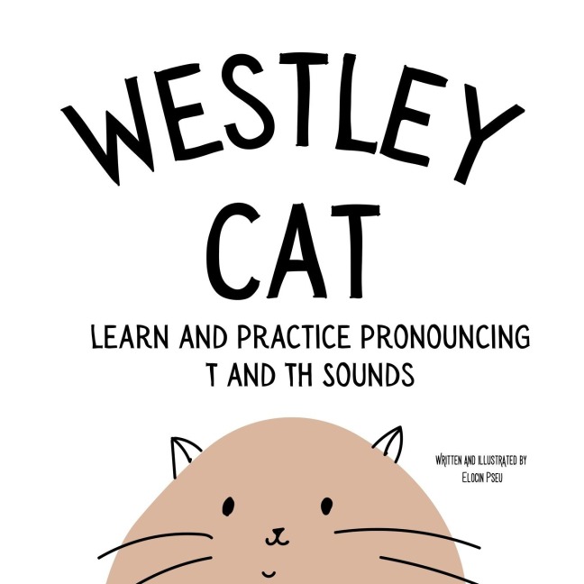 Westley the Cat Pronounce the Letter T: An Early Reading Speech Excercise Book: An Early Reading Speech Excercise Book: An Early Reading Speech Excercise Book