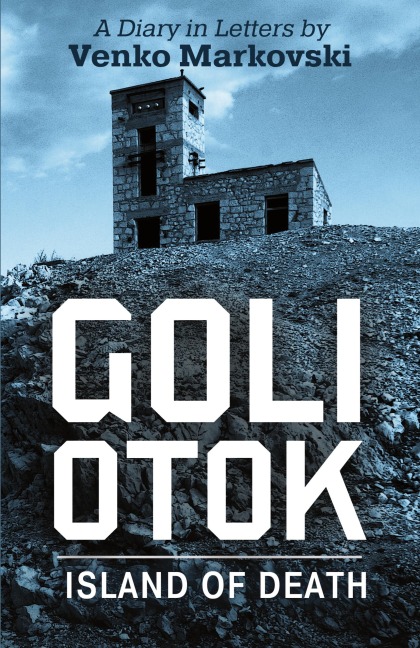Goli Otok: The Island of Death