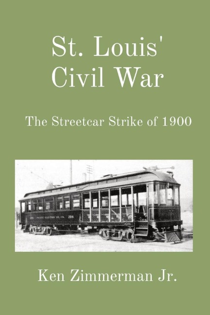 St. Louis Civil War: The Streetcar Strike of 1900