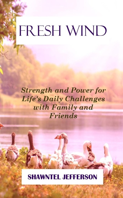 Fresh Wind: Strength and Power for Lifes Daily Challenges with Family and Friends