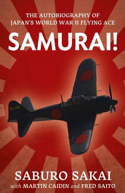 Samurai!: The Autobiography of Japan's World War II Flying Ace