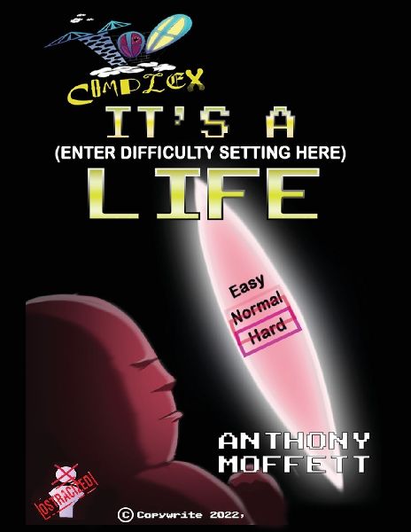 Too Complex: Its a (Enter Difficulty Setting Here) Life
