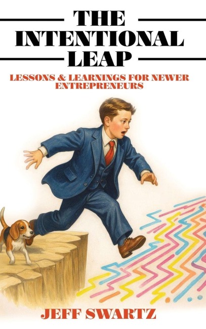The Intentional Leap: Lessons & Learnings for Newer Entrepreneurs