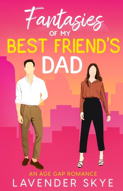 Fantasies of My Best Friends Dad: An Age-Gap Romance